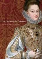 The Drama Of The Portrait | Theater And Visual Culture In Early Modern Spain