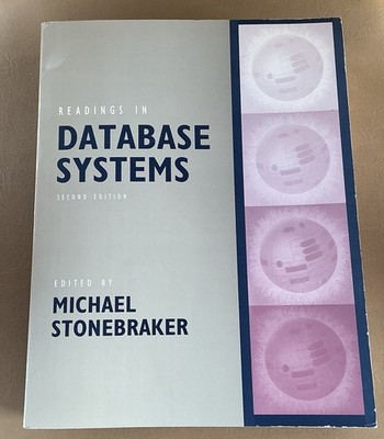 Readings in Database Systems (The Morgan Kaufmann Series In Data Management )