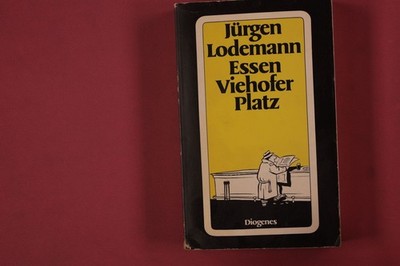 322352 Jürgen Lodemann ESSEN VIEHOFER PLATZ DIOGENES oder Langensiepens Ende HC