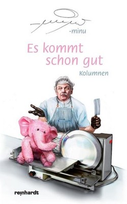 Es kommt schon gut: Kolumnen, minu