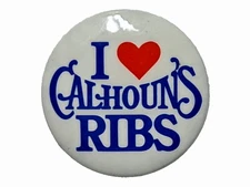 I LOVE CALHOUN'S RIBS metal pinback button 1.25 inch