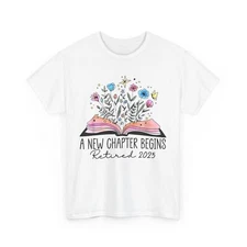 Retirement Shirt, A New Chapter Begins Retired Floral Book Cute Shirt