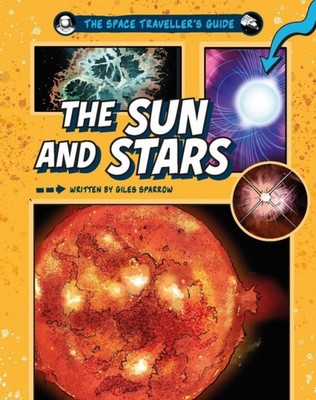 THE SPACE TRAVELLERS GUIDE THE SUN AN by GILES SPARROW Hardback Self Help