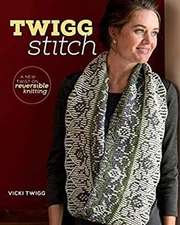Twigg Stitch : A New Twist on Reversible Knitting Paperback Vicki