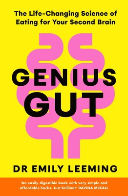 Genius Gut The Life-Changing Science of Eating for Your Second Brain Leeming