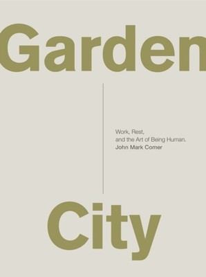 Garden City by John Mark Comer (Paperback Book)