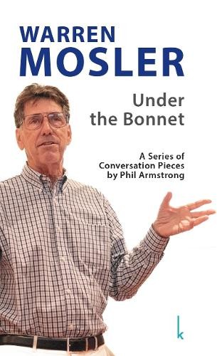 Dr. Phil Armstrong Warren Mosler:  Under the Bonnet (Tascabile)
