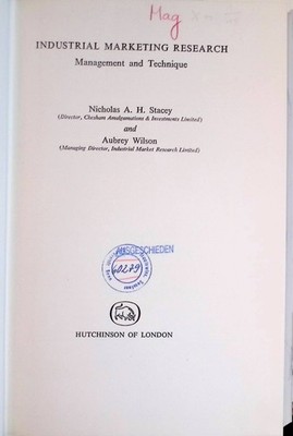 Industrial Marketing Research: Management and Technique Stacey, Nicholas A.H. an