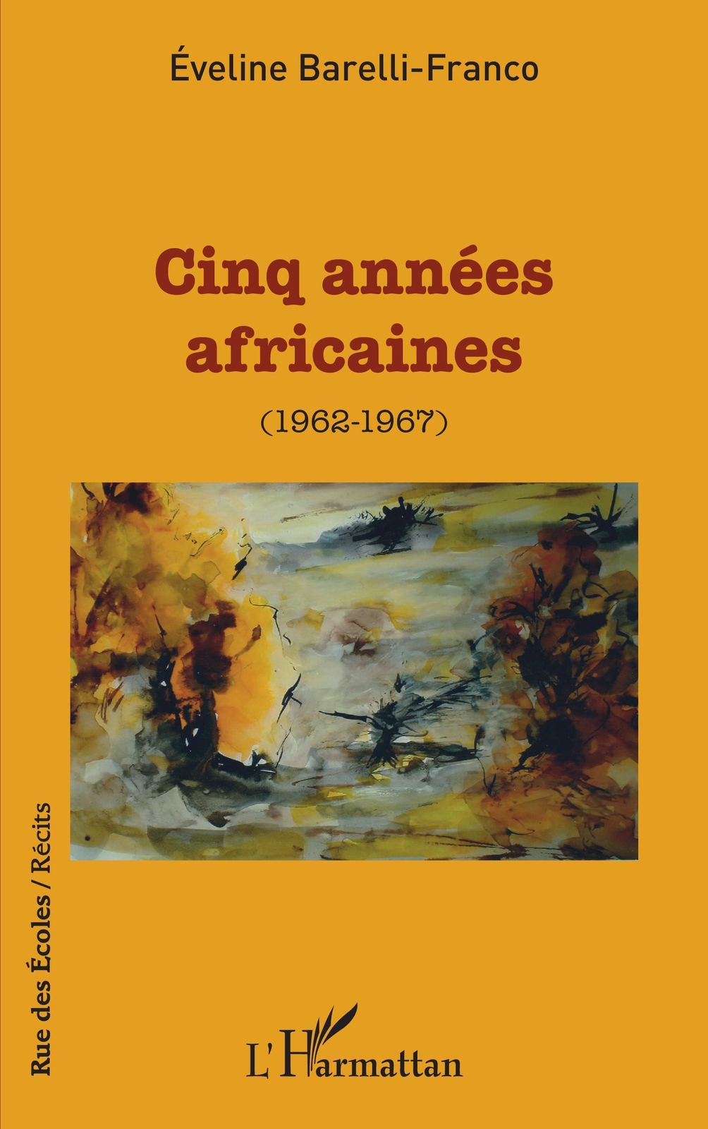 Éveline Barelli-franco | Cinq Années Africaines (1962-1967) |