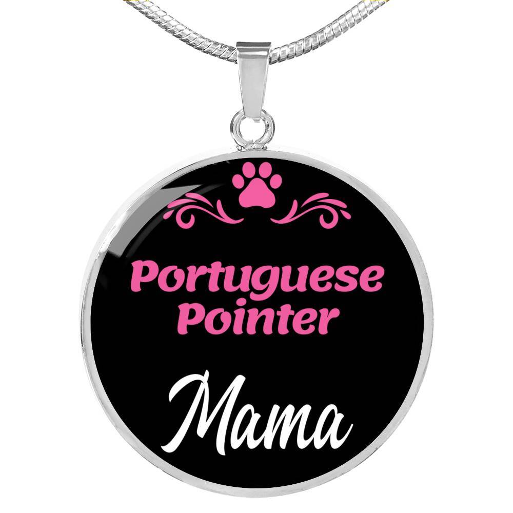 Portuguese Pointer Mama Necklace Circle Pendant Stainless Steel or 18k Gold 18-