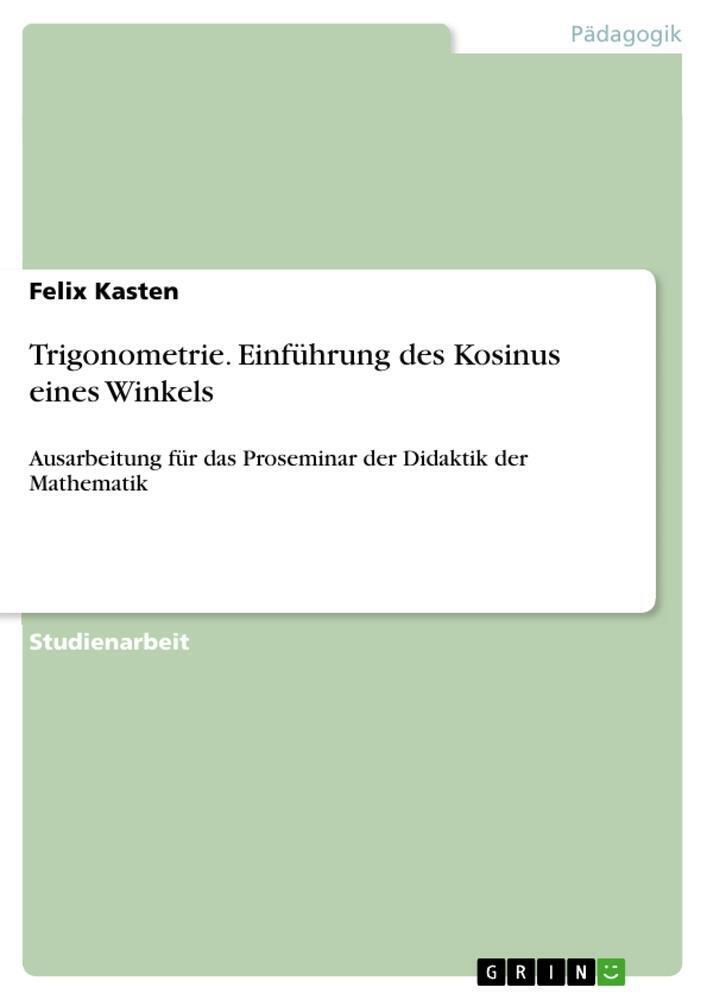 Felix Kasten | Trigonometrie. Einführung Des Kosinus Eines Winkels |