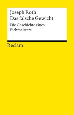 Das falsche Gewicht | Die Geschichte eines Eichmeisters | Joseph Roth | Buch
