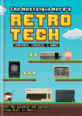 Peter Leigh The Nostalgia Nerd's Retro Tech: Computer, Conso (Gebundene Ausgabe)