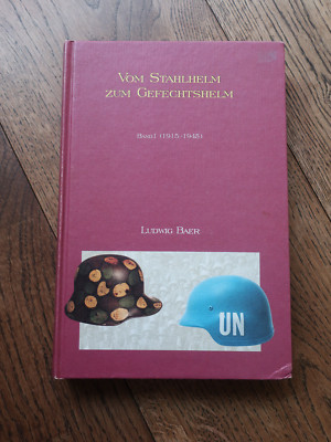 Bear Ludwig, Vom Stahlhelm zum Gefechtshelm Band 1. 1915-1945