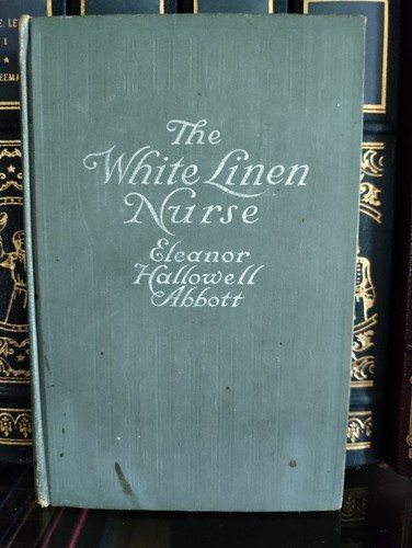 White Linen Nurse_Eleanor Hallowell Abbot_1913_HC_Century Co