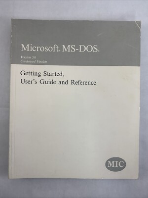 Microsoft MS-DOS Version 5.0 Getting Started User's Guide Reference VTG 1991 MIC
