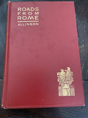Roads From Rome By Anne  C. E, Allinson Very Rare First Edition HB 1913