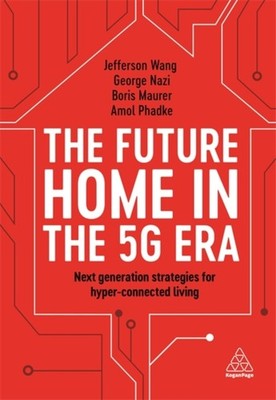 The Future Home in the 5G Era: Next Generation by Jefferson Wang HARDBACK