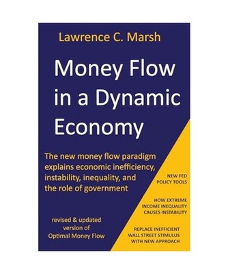 Money Flow in a Dynamic Economy - The new money flow paradigm explains economic 