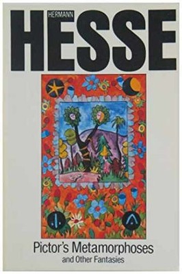 Pictor's Metamorphoses and Other - Paperback, by Hermann Hesse - Very Good