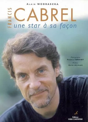 Francis Cabrel: Ein Star auf seine Weise, Alain Wodrascka, Francis Vernhet und Davi