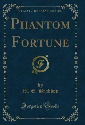 Phantom Fortune (Classic Reprint)
