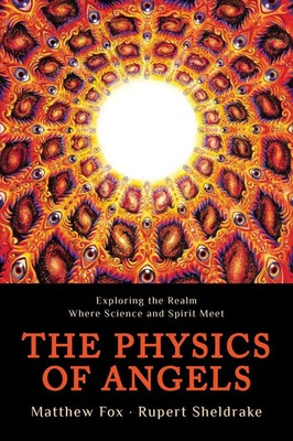 Physics of Angels | Exploring the Realm Where Science and Spirit Meet | Buch