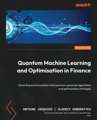 Quantum Machine Learning and Optimisation in Finance - Second Edition Buch 2024