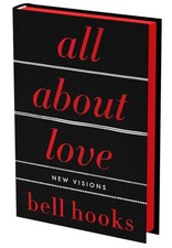 All About Love: The Deluxe Collector's Edition: New Visions by bell hooks