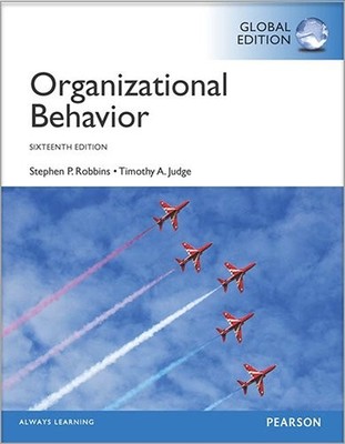 ORGANIZATIONAL BEHAVIOUR, GLOBAL EDITION By Stephen P. Timothy A. Judge Robbins