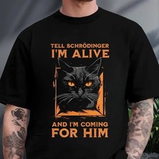 Funny Cat Meme Shirt Tell Schrodinger Im Aliv...