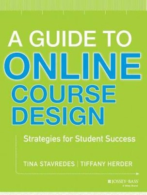 A Guide to Online Course Design: Strategies for Student Success - GOOD