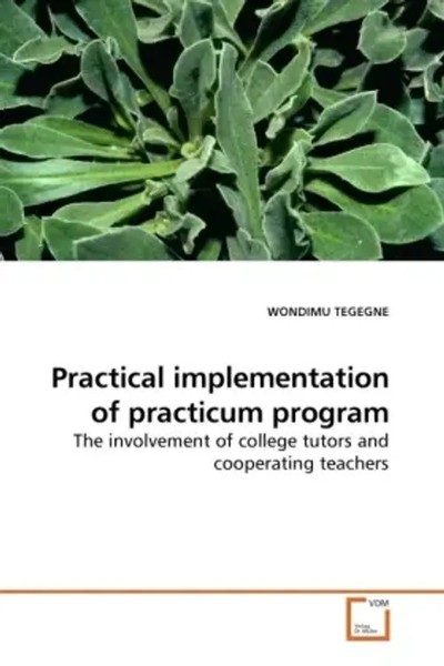 Wondmu Tegegne | Practical Implementation Of Practicum Program | Taschenbuch-image