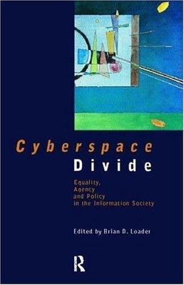 Cyberspace Divide: Equality, Agency and Policy in the Information Society, , 978