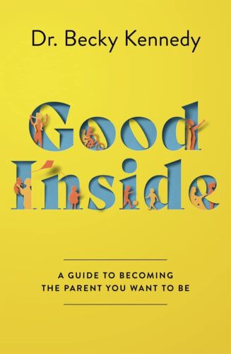 Good Inside: A Practical Guide to Becoming the Parent You Want to be by Dr Becky - Picture 1 of 1