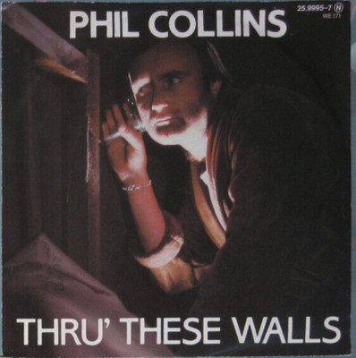PHIL COLLINS '' THRU' THESE WALLS / DO YOU KNOW,DO YOU CARE '' 7 Inch 1982