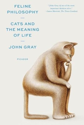 John Gray Feline Philosophy (Taschenbuch)