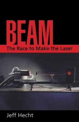 BEAM: THE RACE TO MAKE THE LASER By Jeff Hecht *Excellent Condition*