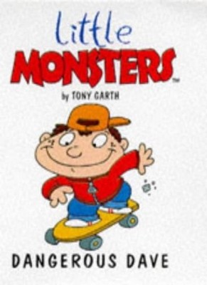 Dangerous Dave (Little Monsters) By Tony Garth