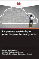 La PenséE SystéMique Pour Les ProblèMes Graves Bruno Reis Leite (U. A.) Buch