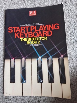 Start Playing Keyboard The SFX Tutor Book 2 Musikkurs
