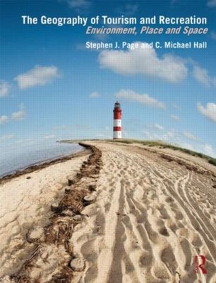 The Geography of Tourism and Recreation : Environment, Place and