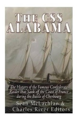 Charles River Editors The CSS Alabama (Taschenbuch)