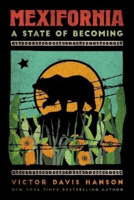 Victor Davis Hanson Mexifornia (Taschenbuch)