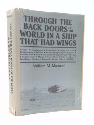 Through the Back Doors of the World in a Ship That Had Wings  (1st Ed)