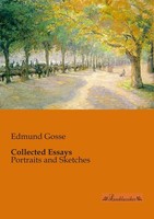 Collected Essays Edmund Gosse