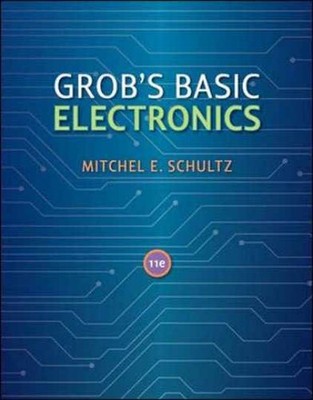 Grob's Basic Electronics - Hardcover, by Mitchel E. Schultz - Very Good