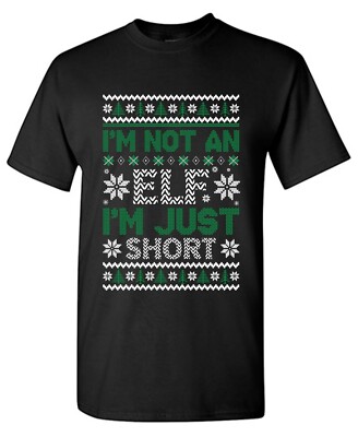 I'm Not An Elf Sarcastic Humor Graphic Tee Gift For Men Novelty Funny T Shirt