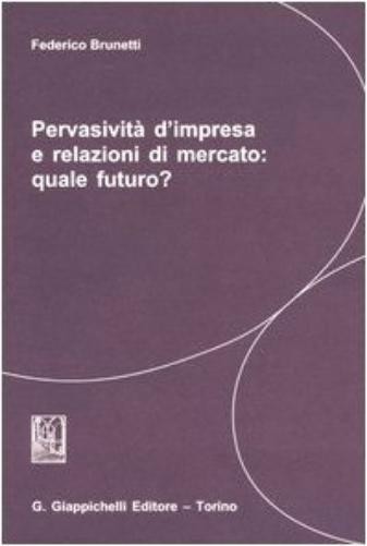 Federico Brunet Pervasività d'impresa e relazioni di mercato: quale  (Paperback)