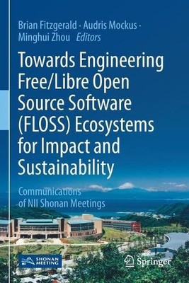 Towards Engineering Free/Libre Open Source Software (FLOSS) E... - 9789811371011